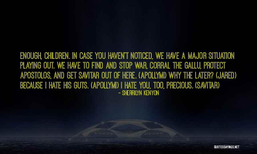 Hate Guts Quotes By Sherrilyn Kenyon Hate Guts Quotes By Sherrilyn Kenyon