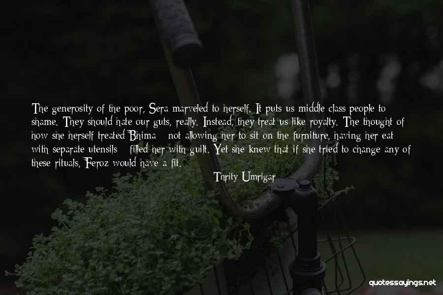 Hate Guts Quotes By Thrity Umrigar Hate Guts Quotes By Thrity Umrigar