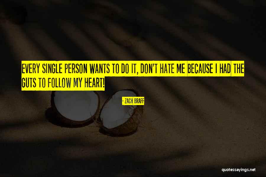 Hate Guts Quotes By Zach Braff Hate Guts Quotes By Zach Braff