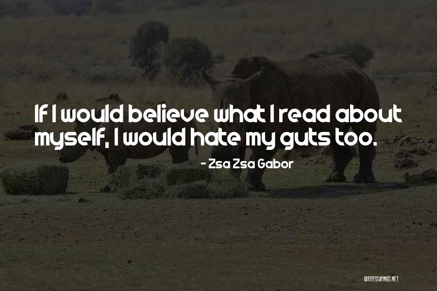Hate Guts Quotes By Zsa Zsa Gabor Hate Guts Quotes By Zsa Zsa Gabor
