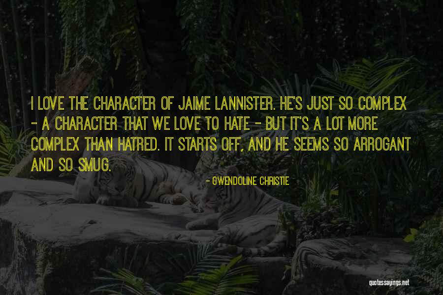 Hate Hatred Quotes By Gwendoline Christie Hate Hatred Quotes By Gwendoline Christie