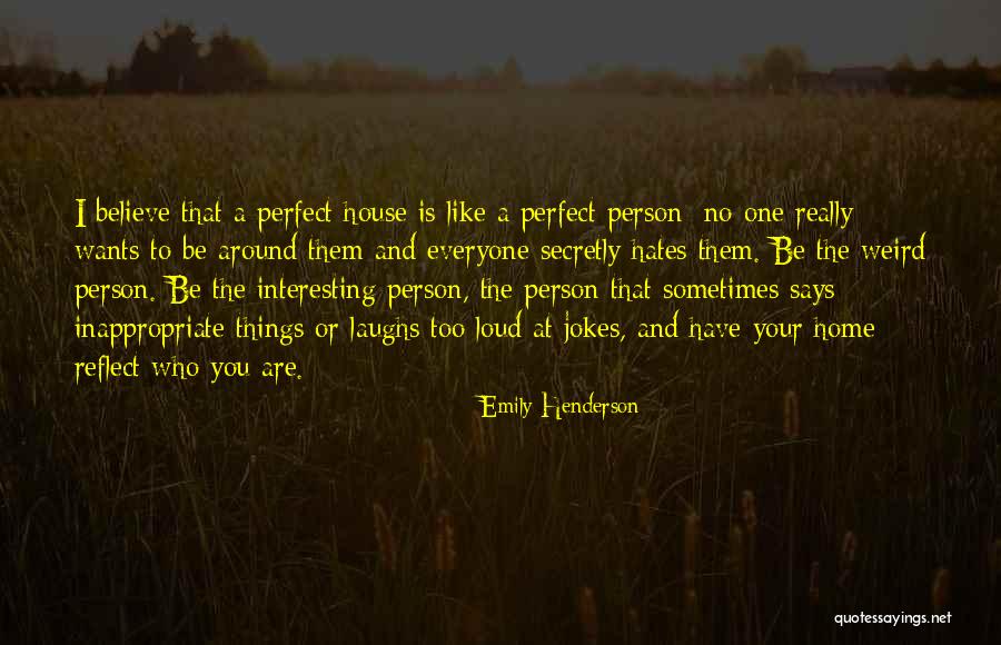 Hate Home Quotes By Emily Henderson Hate Home Quotes By Emily Henderson