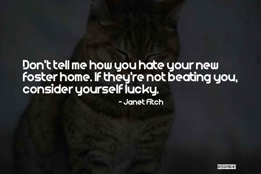 Hate Home Quotes By Janet Fitch Hate Home Quotes By Janet Fitch
