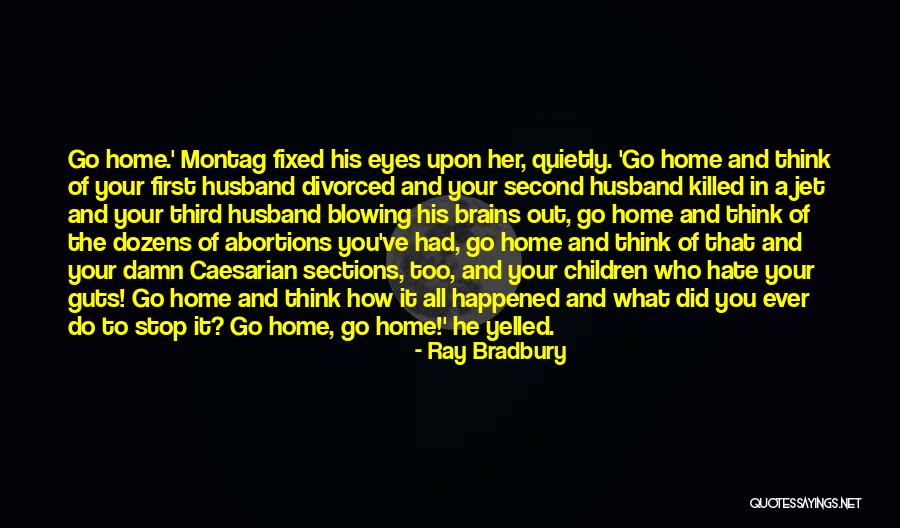 Hate Home Quotes By Ray Bradbury Hate Home Quotes By Ray Bradbury