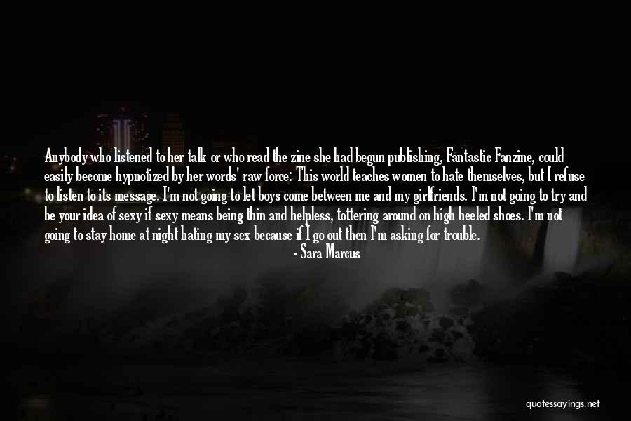 Hate Home Quotes By Sara Marcus Hate Home Quotes By Sara Marcus