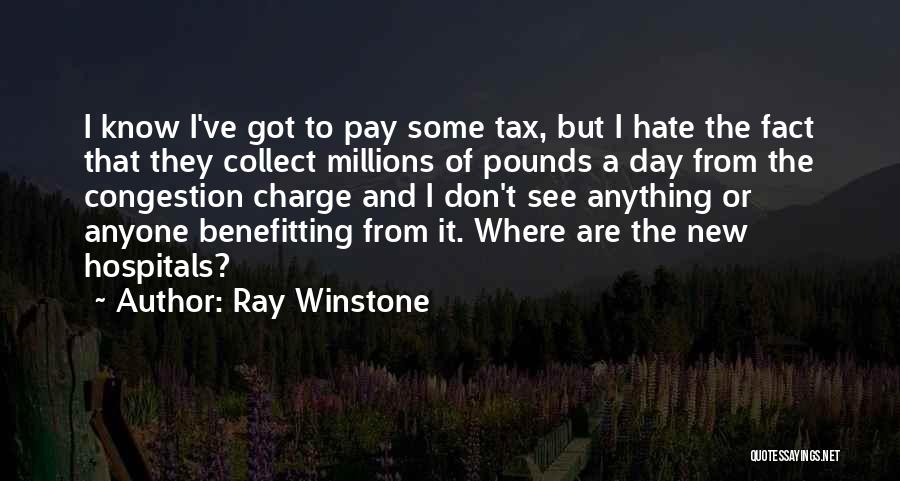 Hate Hospitals Quotes By Ray Winstone