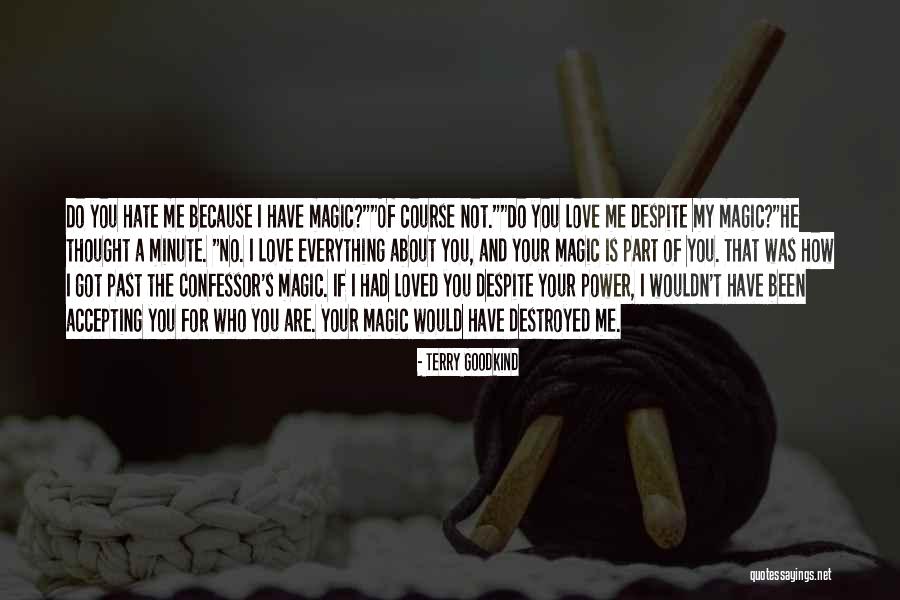 Hate How I Love You Quotes By Terry Goodkind Hate How I Love You Quotes By Terry Goodkind