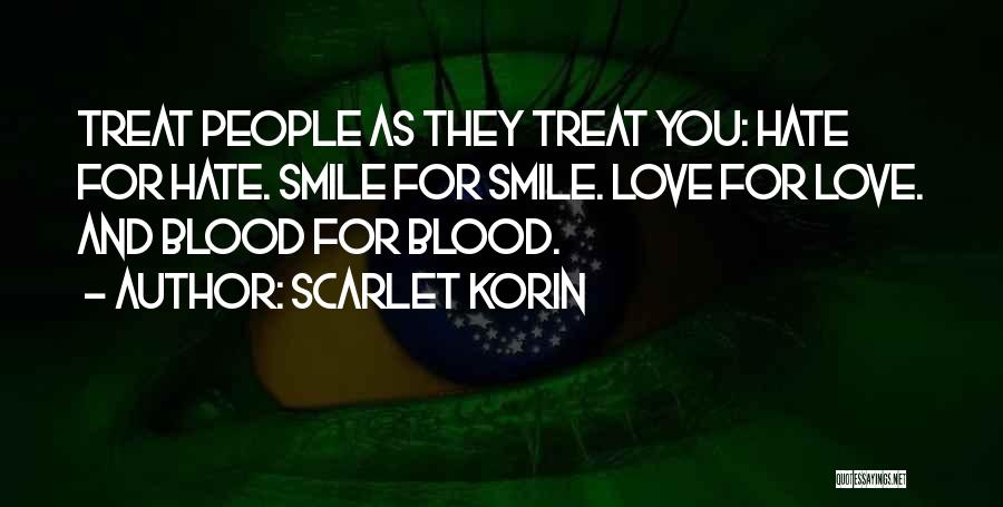 Hate How You Treat Me Quotes By Scarlet Korin