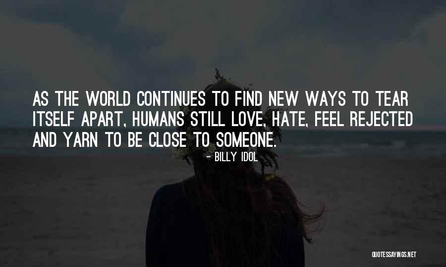 Hate Humans Quotes By Billy Idol