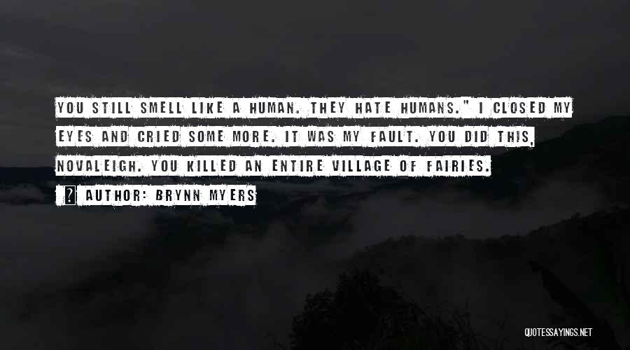 Hate Humans Quotes By Brynn Myers