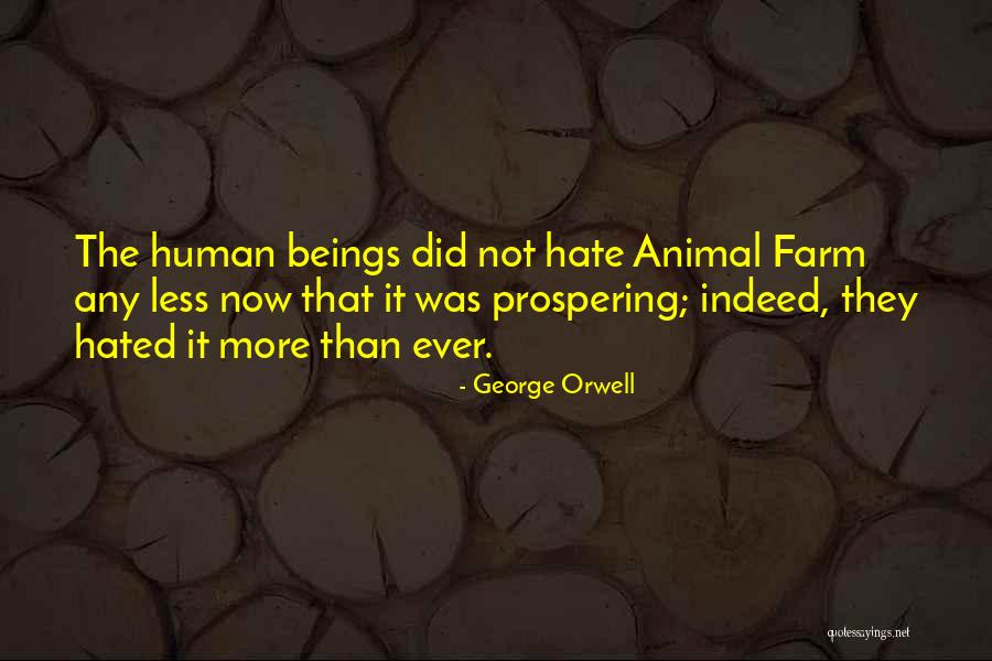 Hate Humans Quotes By George Orwell