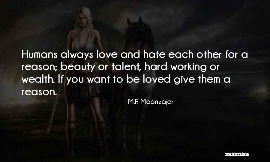 Hate Humans Quotes By M.F. Moonzajer