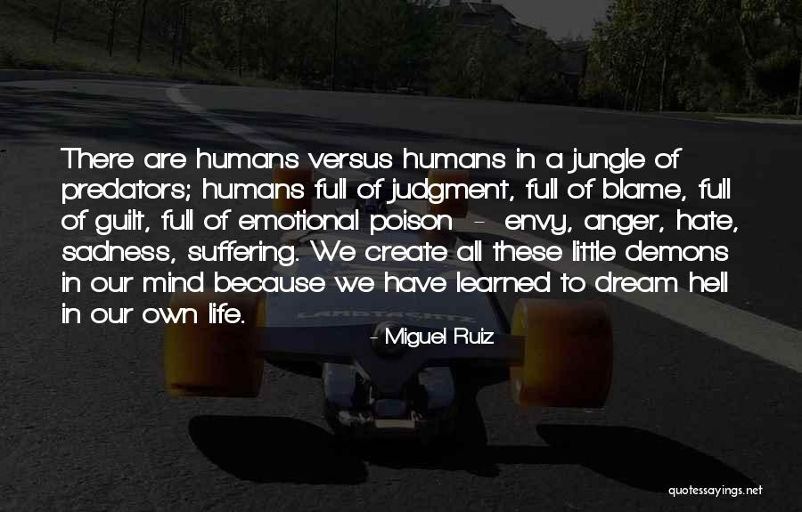 Hate Humans Quotes By Miguel Ruiz