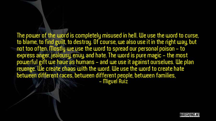 Hate Humans Quotes By Miguel Ruiz