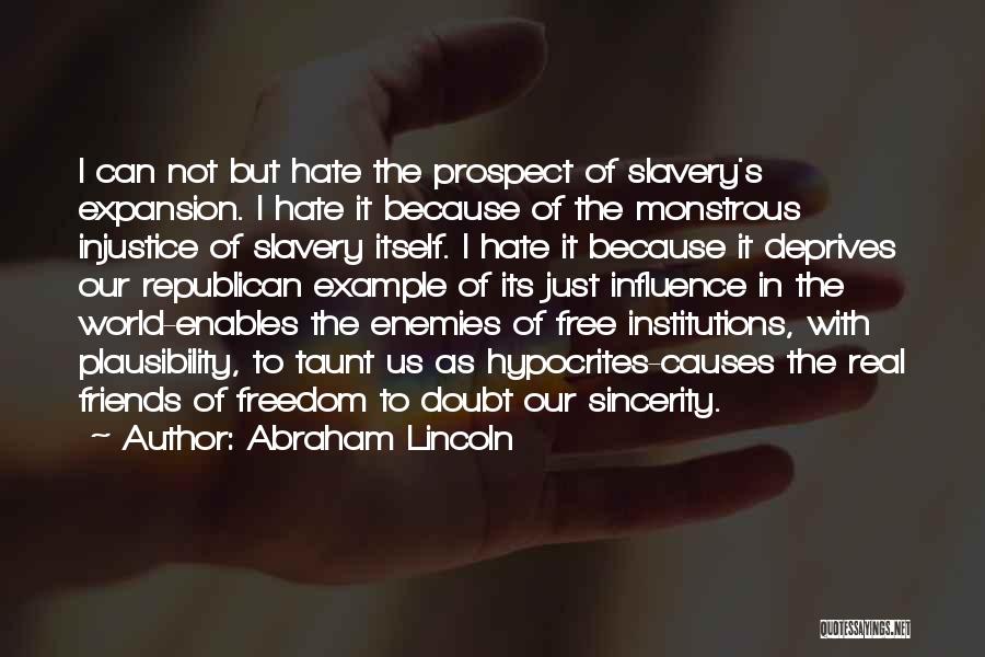 Hate Hypocrites Quotes By Abraham Lincoln