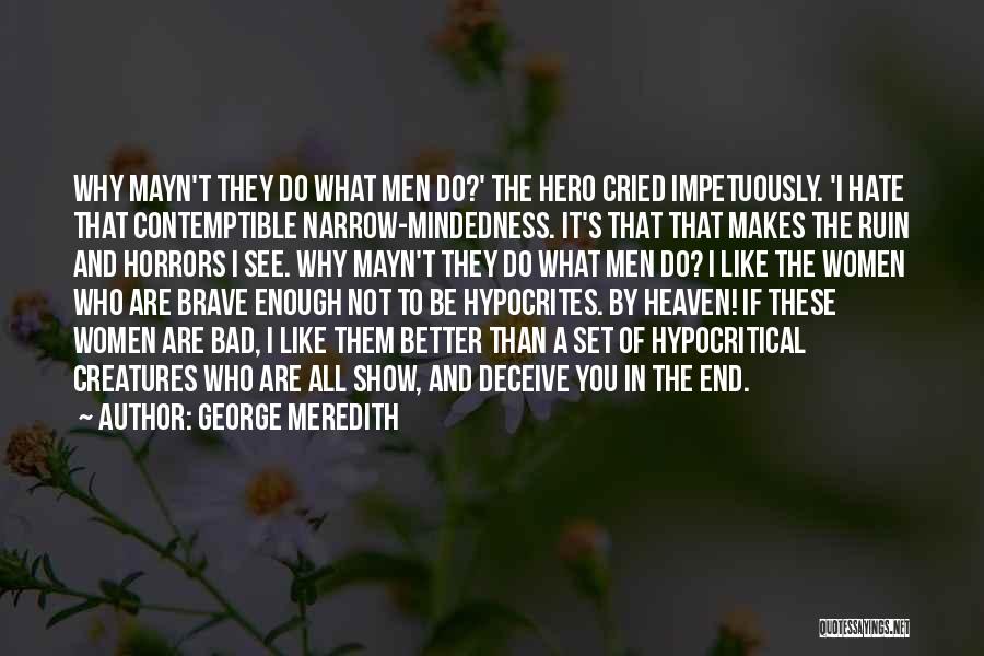 Hate Hypocrites Quotes By George Meredith