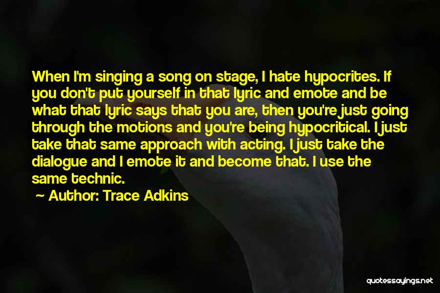 Hate Hypocrites Quotes By Trace Adkins