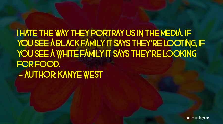 Hate In The Family Quotes By Kanye West