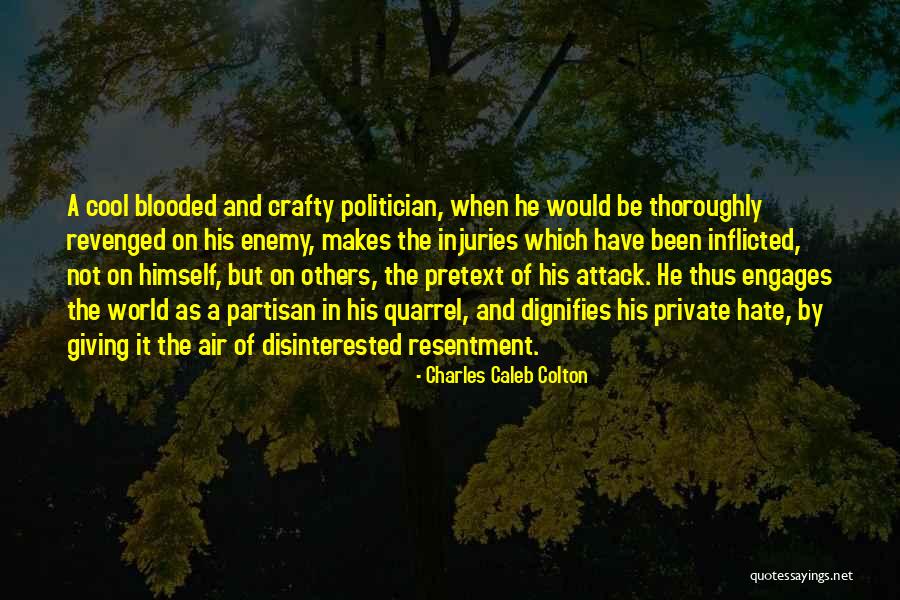 Hate In The World Quotes By Charles Caleb Colton