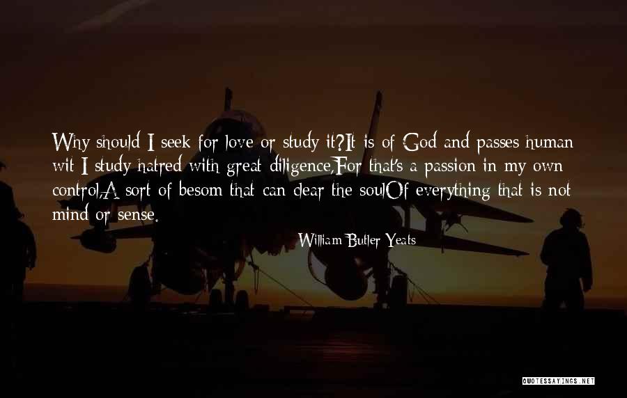 Hate It Or Love It Quotes By William Butler Yeats Hate It Or Love It Quotes By William Butler Yeats