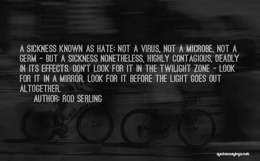 Hate It Quotes By Rod Serling