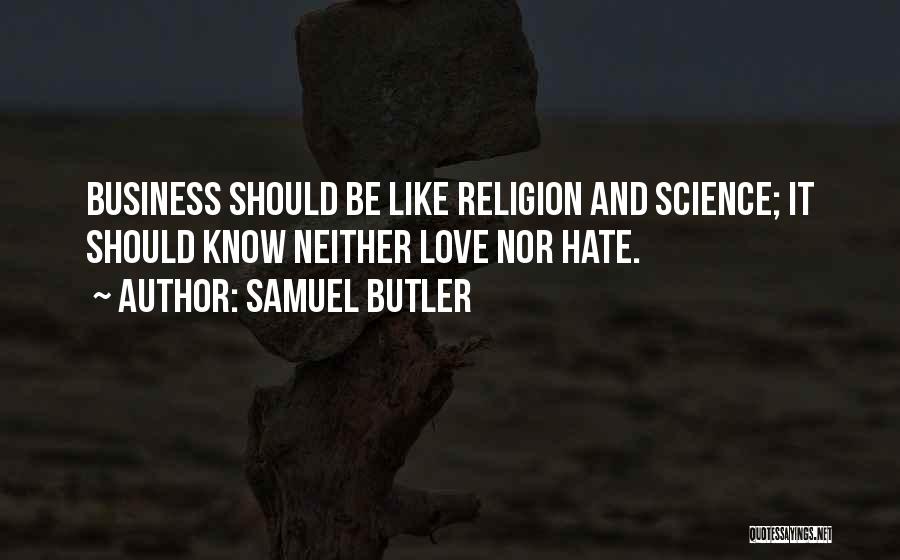 Hate It Quotes By Samuel Butler
