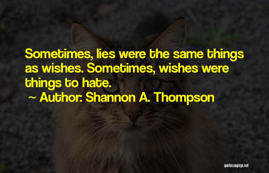 Hate Liars Quotes By Shannon A. Thompson