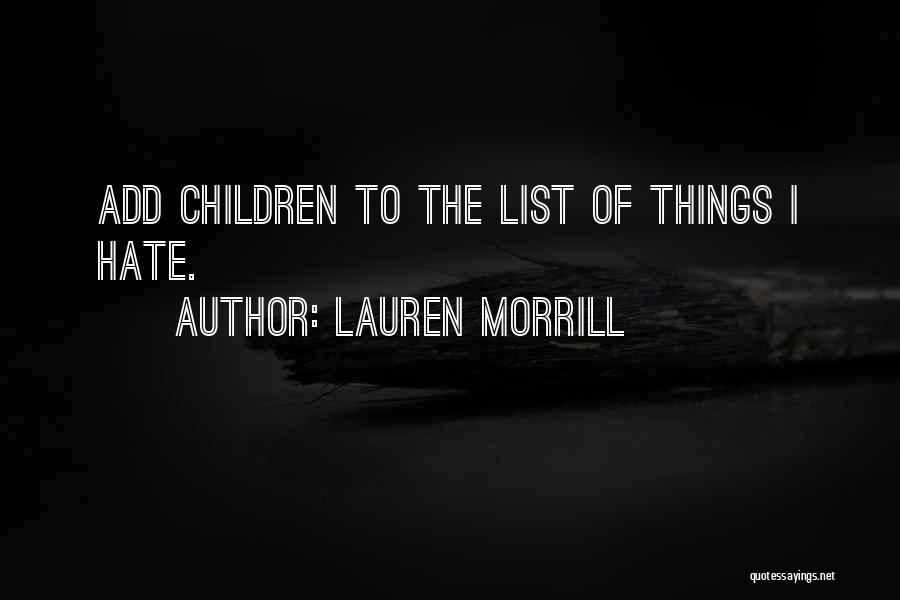 Hate List Quotes By Lauren Morrill