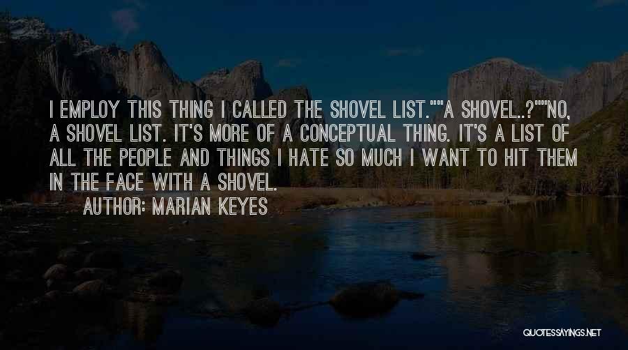 Hate List Quotes By Marian Keyes
