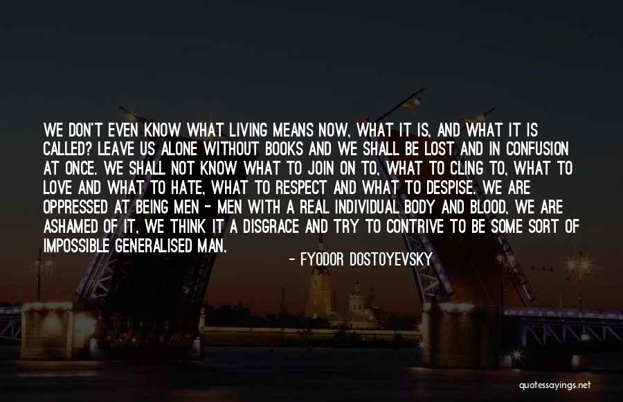 Hate Living Without You Quotes By Fyodor Dostoyevsky