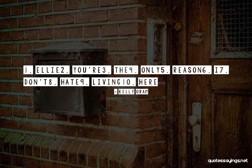 Hate Living Without You Quotes By Kelly Oram