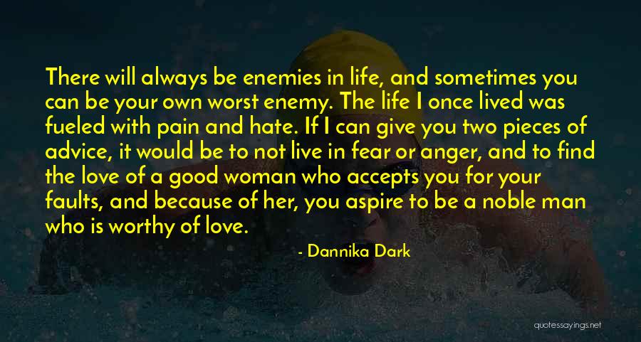 Hate Love And Life Quotes By Dannika Dark Hate Love And Life Quotes By Dannika Dark