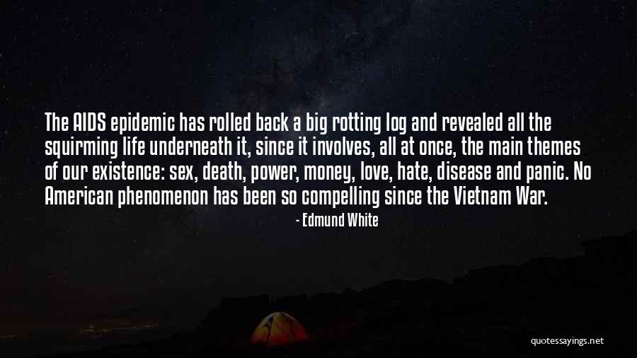 Hate Love And Life Quotes By Edmund White Hate Love And Life Quotes By Edmund White