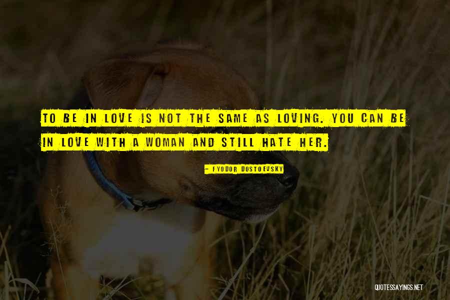 Hate Love And Life Quotes By Fyodor Dostoevsky Hate Love And Life Quotes By Fyodor Dostoevsky