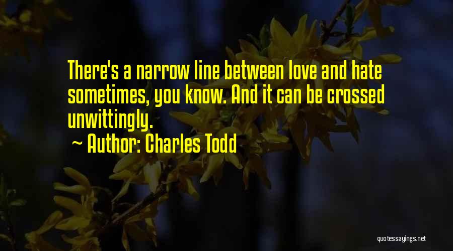 Hate Love One Line Quotes By Charles Todd