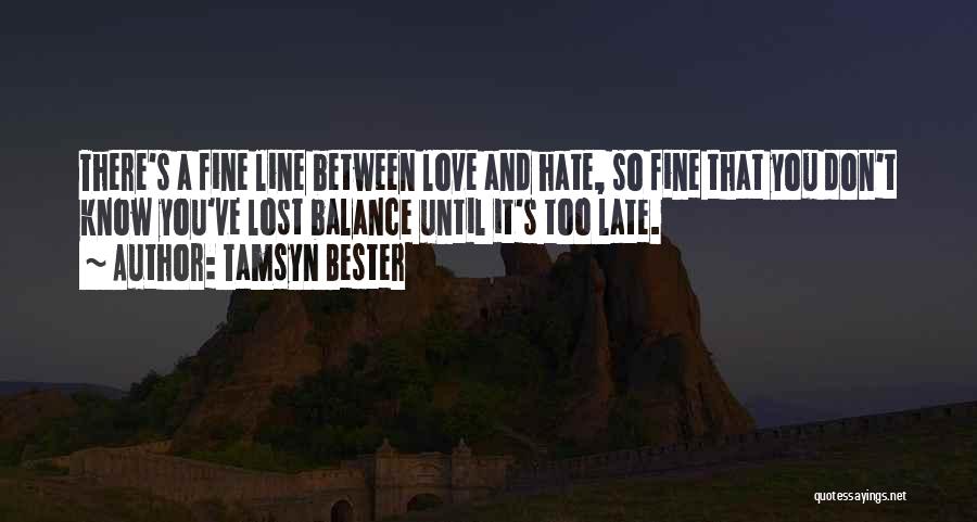 Hate Love One Line Quotes By Tamsyn Bester