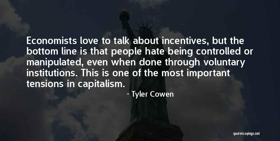 Hate Love One Line Quotes By Tyler Cowen