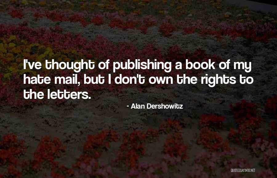 Hate Mail Quotes By Alan Dershowitz Hate Mail Quotes By Alan Dershowitz