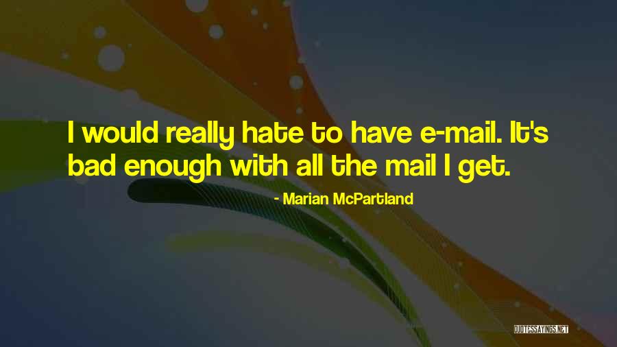 Hate Mail Quotes By Marian McPartland Hate Mail Quotes By Marian McPartland