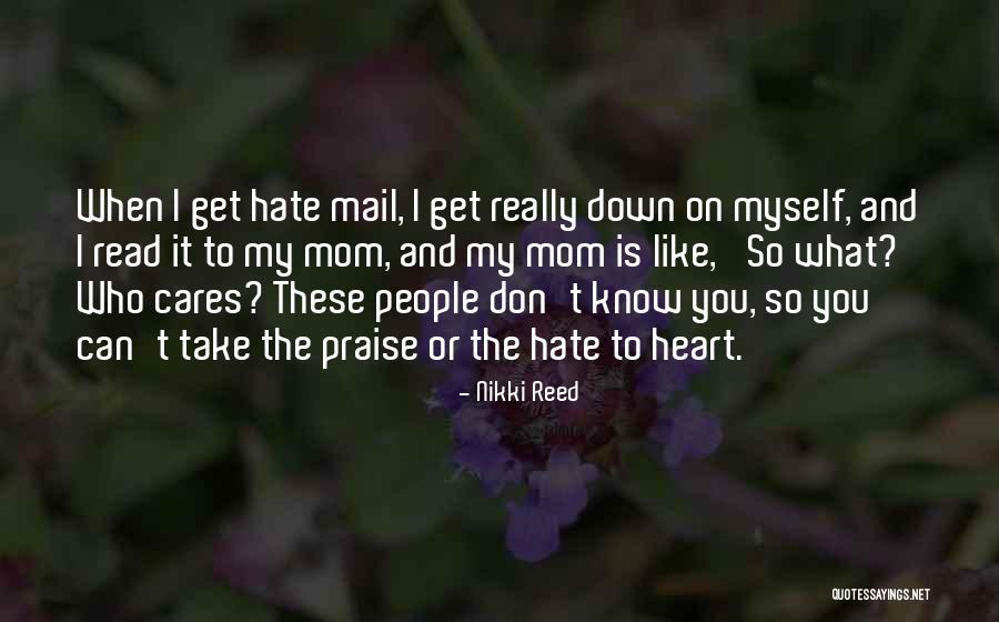 Hate Mail Quotes By Nikki Reed Hate Mail Quotes By Nikki Reed