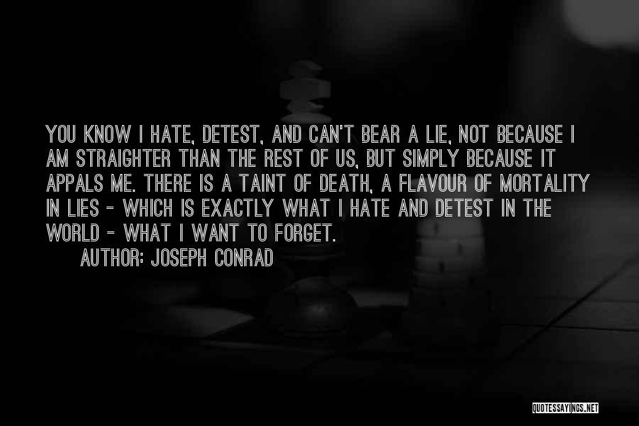 Hate Me Because Quotes By Joseph Conrad