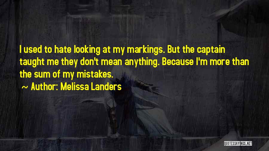 Hate Me Because Quotes By Melissa Landers