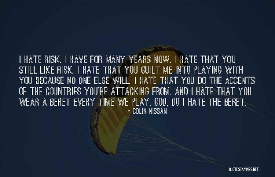 Hate Me Funny Quotes By Colin Nissan Hate Me Funny Quotes By Colin Nissan