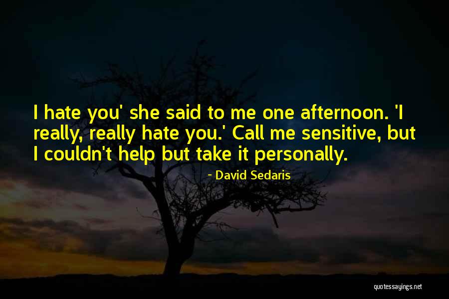 Hate Me Funny Quotes By David Sedaris Hate Me Funny Quotes By David Sedaris