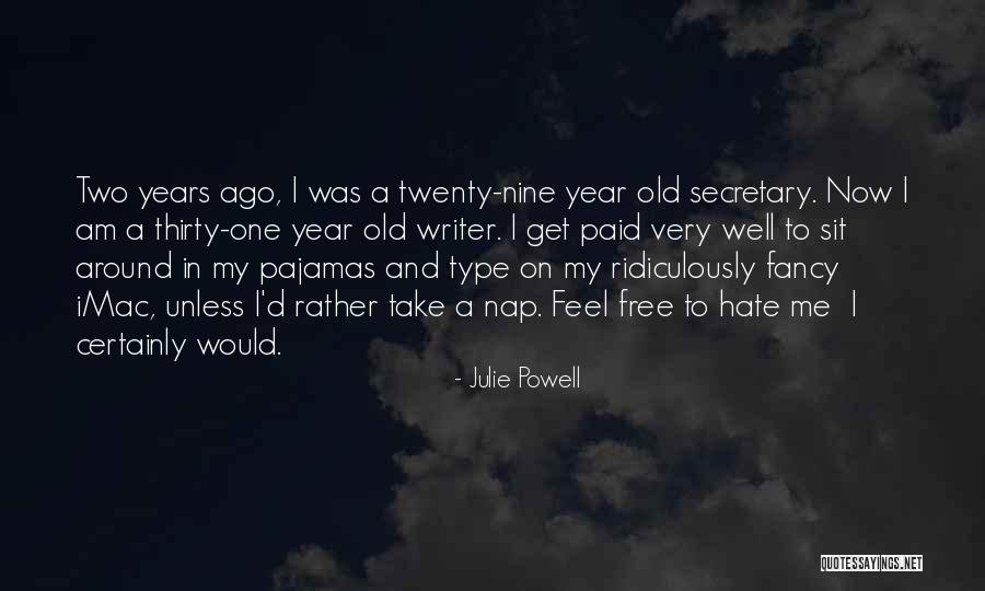 Hate Me Funny Quotes By Julie Powell Hate Me Funny Quotes By Julie Powell