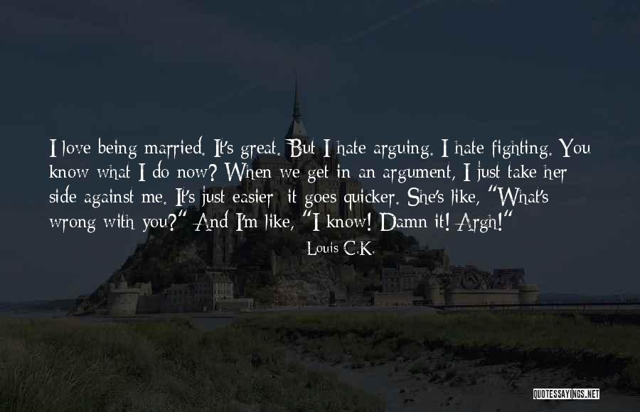 Hate Me Funny Quotes By Louis C.K. Hate Me Funny Quotes By Louis C.K.
