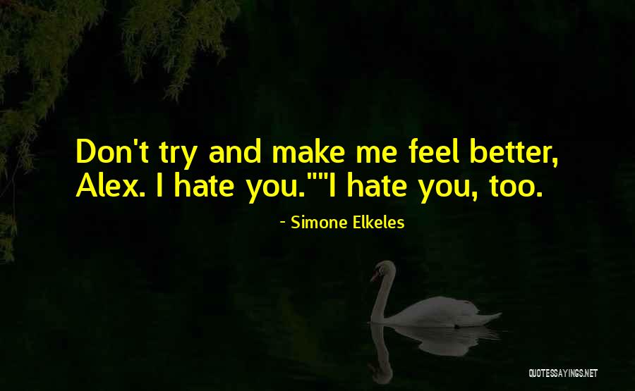 Hate Me Funny Quotes By Simone Elkeles Hate Me Funny Quotes By Simone Elkeles