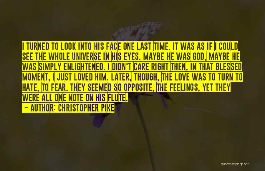 Hate Me Now Love Me Later Quotes By Christopher Pike