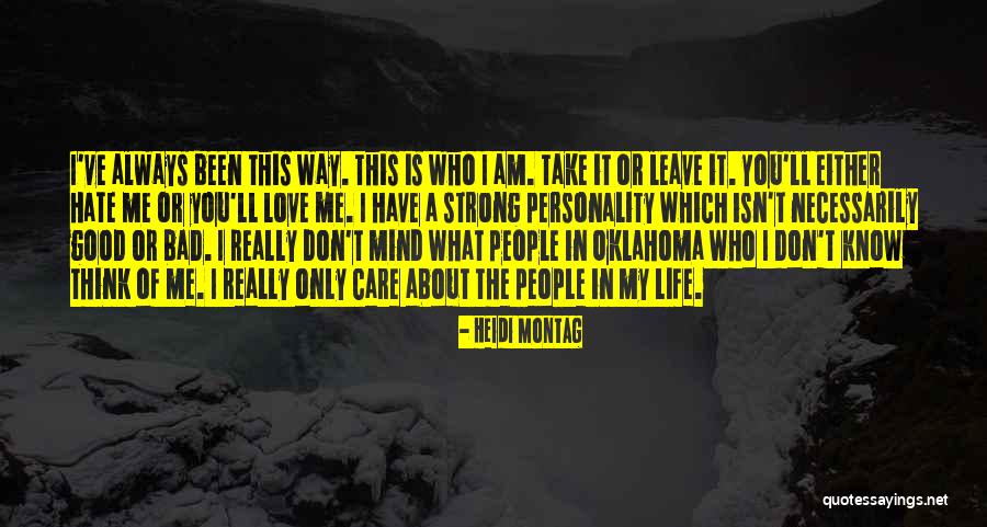 Hate Me Or Love Me Quotes By Heidi Montag