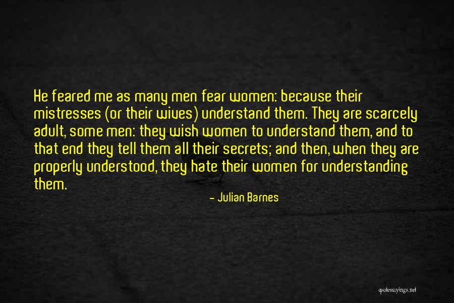 Hate Me Or Love Me Quotes By Julian Barnes